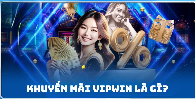 Khái niệm chương trình khuyến mãi Vipwin