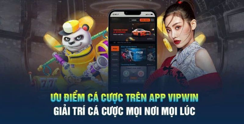 Lợi ích tuyệt vời khi người chơi tải app Vipwin