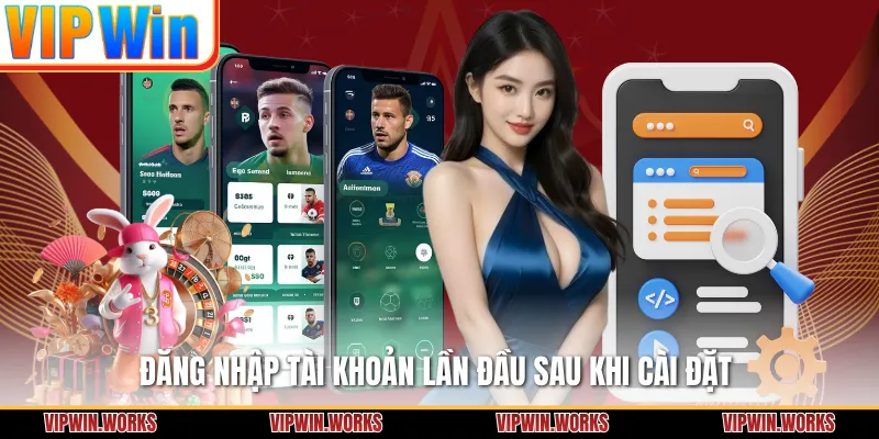 Đăng nhập tài khoản lần đầu sau khi cài đặt