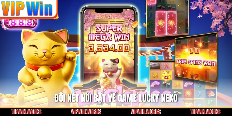 Đôi nét nổi bật về game Lucky Neko