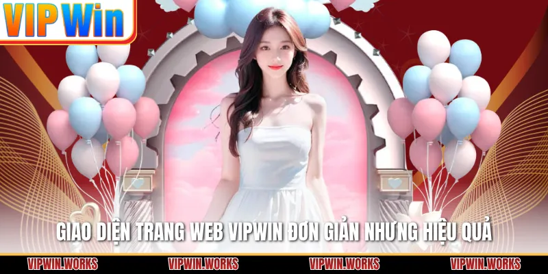 Giao diện trang web VIPWIN đơn giản nhưng hiệu quả