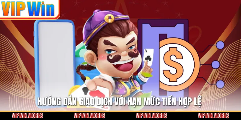 Hướng dẫn giao dịch với hạn mức tiền hợp lệ