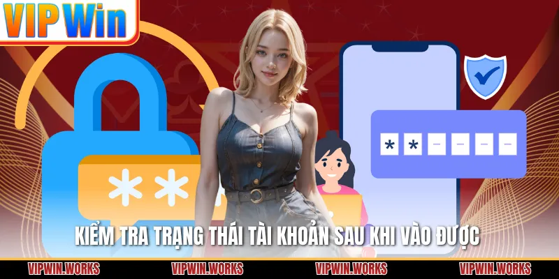 Kiểm tra trạng thái tài khoản sau khi vào được 