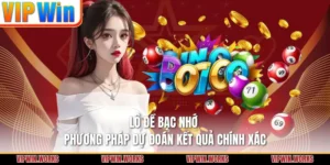Lô Đề Bạc Nhớ - Phương Pháp Dự Đoán Kết Quả Chính Xác
