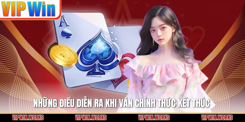 Những điều diễn ra khi ván chính thức kết thúc