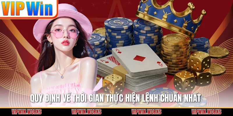 Quy định về thời gian thực hiện lệnh chuẩn nhất