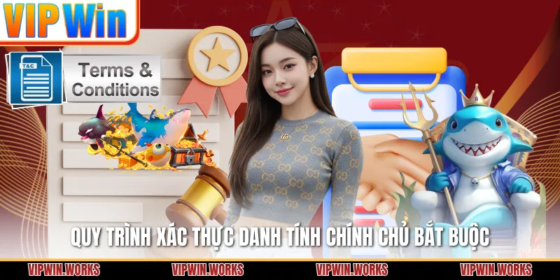 Quy trình xác thực danh tính chính chủ bắt buộc