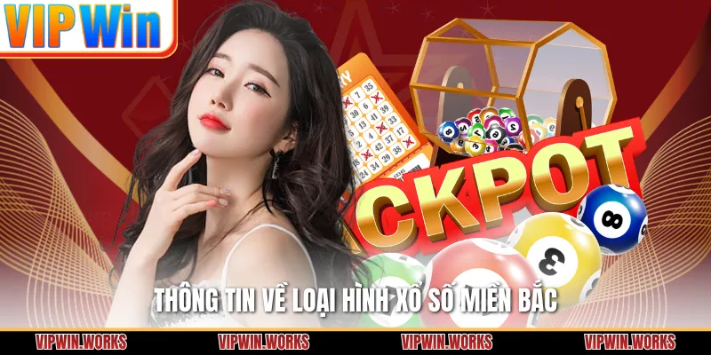 Thông tin về loại hình xổ số miền Bắc