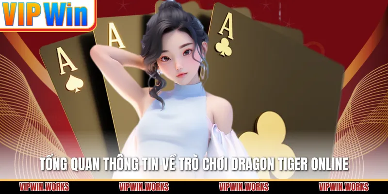 Tổng quan thông tin về trò chơi Dragon Tiger online